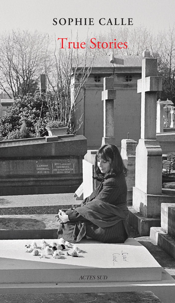 アート・デザイン・音楽 Sophie Calle True Stories Sophie Calle: True Stories – TYPE Books