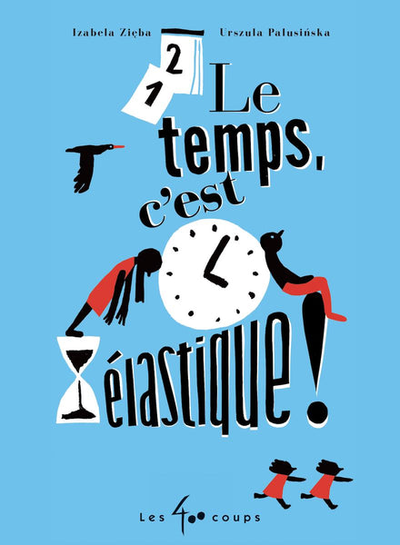 Le Temps, c'est Élastique!  (Time is Elastic!)
