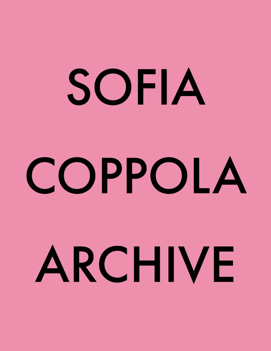 Sofia Coppola: Archive 1999-2023 – TYPE Books