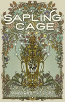 The Sapling Cage (with SIGNED BOOKPLATE!)