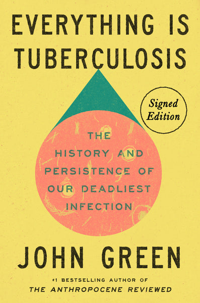 Everything Is Tuberculosis (Signed Edition) [MAR.18]