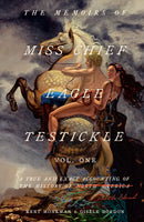 The Memoirs of Miss Chief Eagle Testickle: Vol. 1 [NOV.7]
