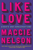 Like Love: Essays and Conversations [APR.2]