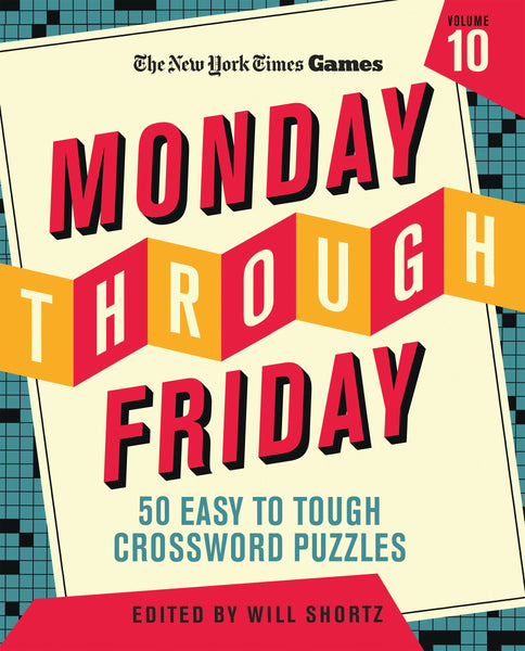 New York Times Games Monday Through Friday 50 Easy to Tough Crossword Puzzles Volume 10