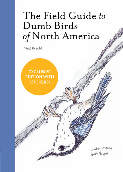 The Field Guide to Dumb Birds of North America [LIMITED SIGNED EDITION]