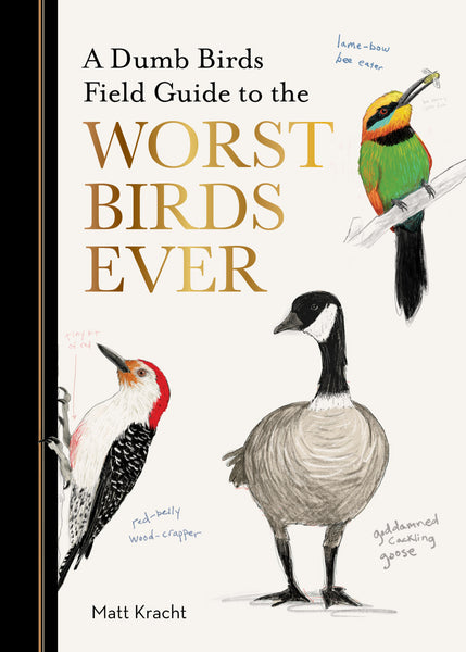 A Dumb Birds Field Guide to the Worst Birds Ever [MAR.11]