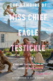 The Memoirs of Miss Chief Eagle Testickle: Vol. 2 [NOV.28]