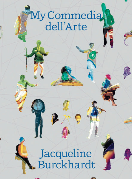 Jacqueline Burckhardt: My Commedia dell'Arte