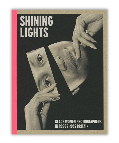 Shining Lights: Black Women Photographers in 1980s-90s Britain