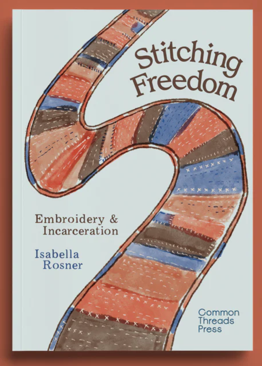 Stitching Freedom: Embroidery and Incarceration