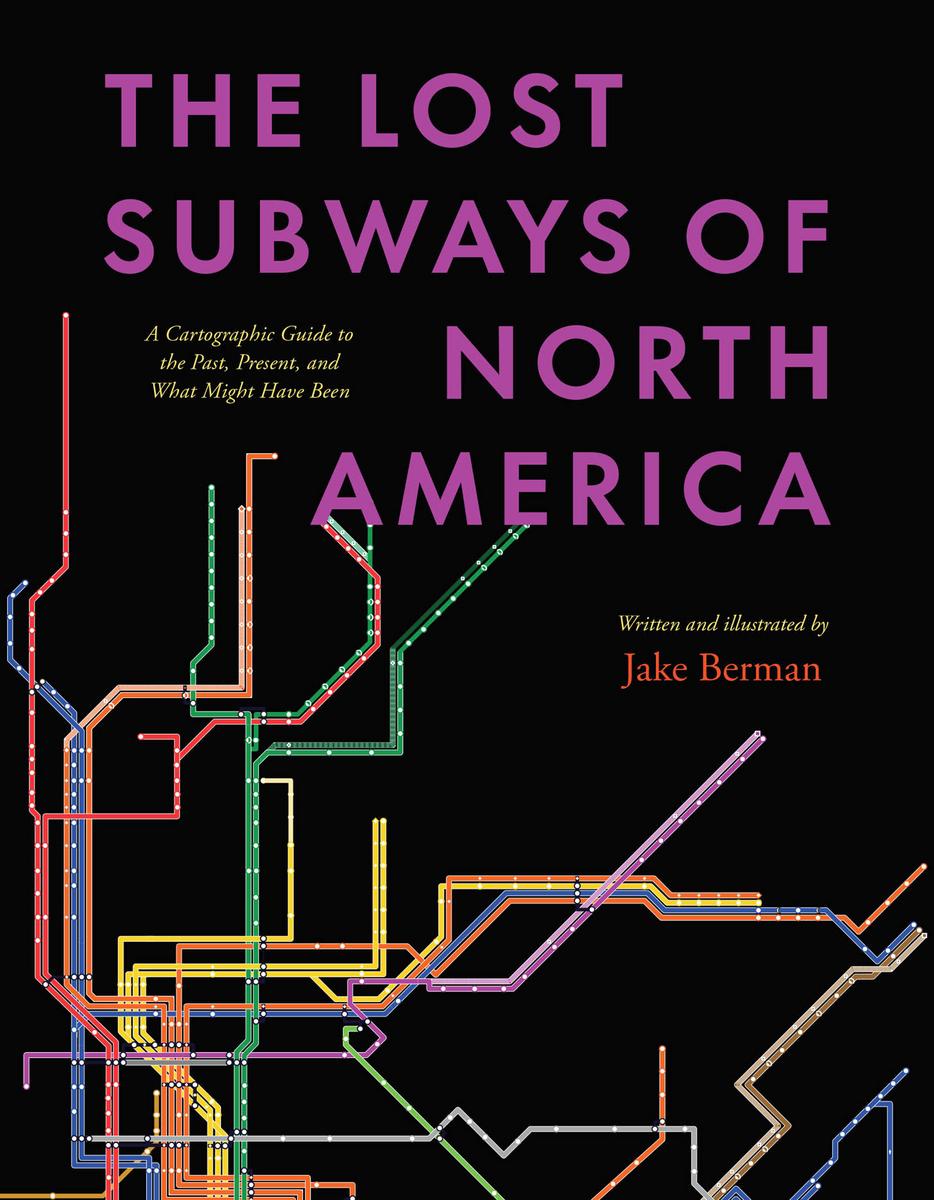 The Lost Subways of North America – TYPE Books